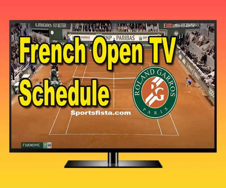 French Open TV Schedule 2024 – Complete Details