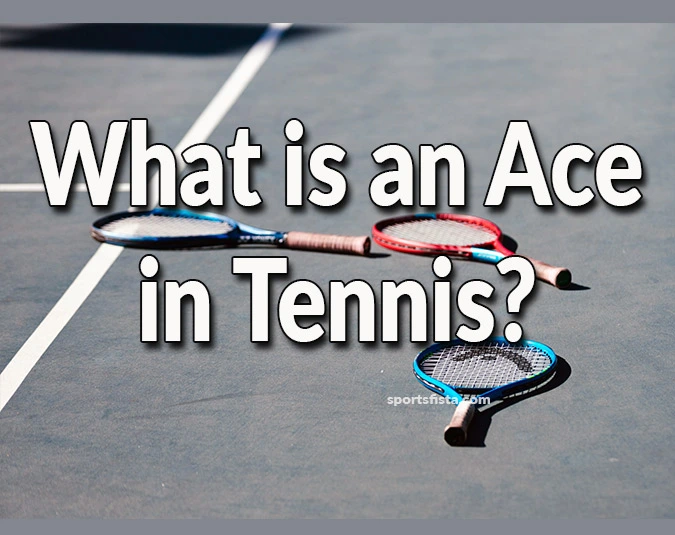 What is an Ace in Tennis? 1 What is an ace in tennis?